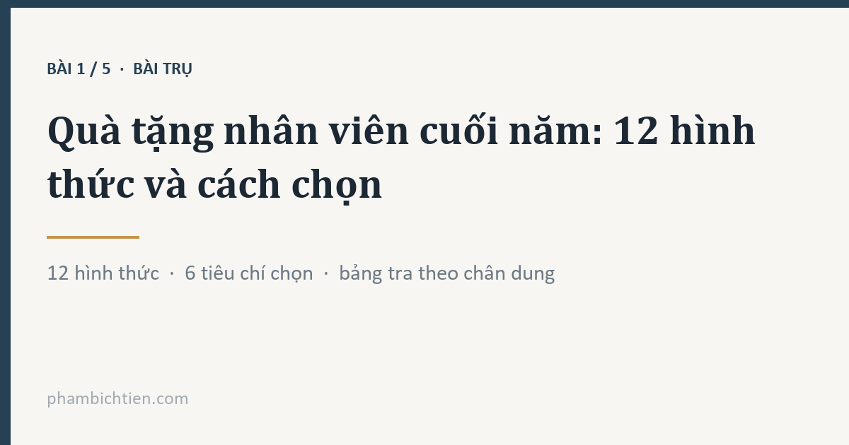 Quà tặng nhân viên cuối năm 2026: 12 hình thức tri ân và cách chọn để quà không bị bỏ xó